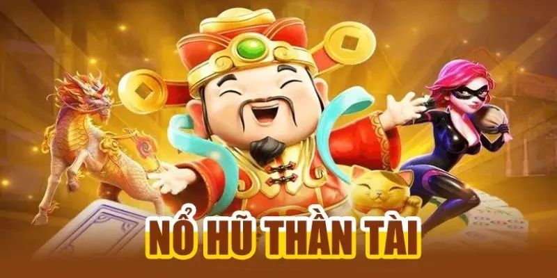 Nổ hũ thần tài xịn sò